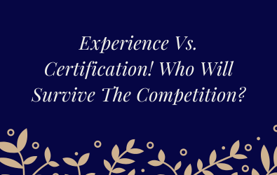 Certified vs. Experienced! Who Will Survive?